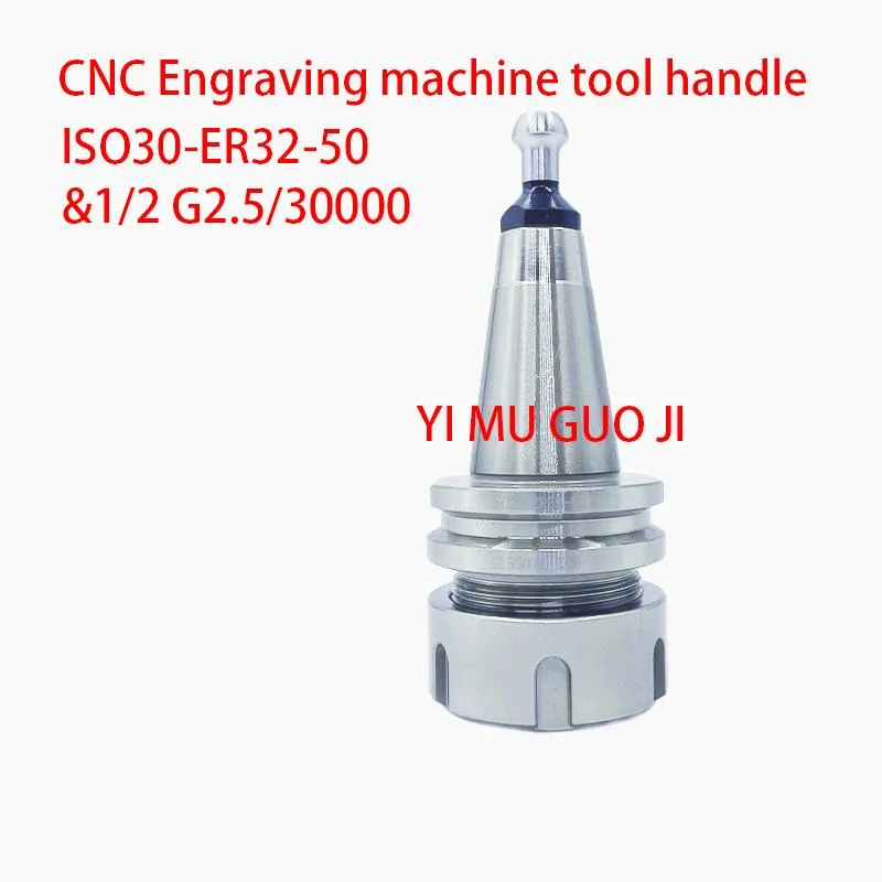 ISO30-Er32-50 Tool Handle for CNC Engraving Machines